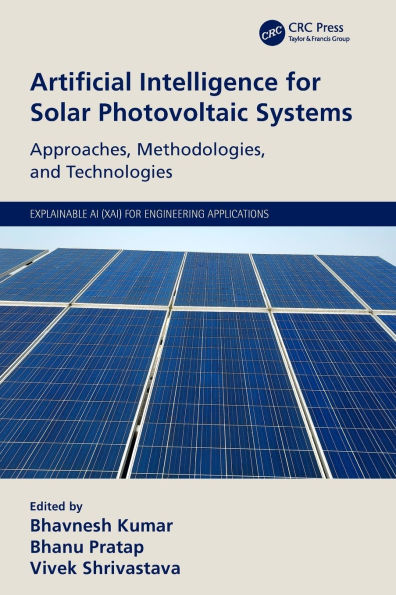 Artificial Intelligence for Solar Photovoltaic Systems: Approaches, Methodologies, and Technologies