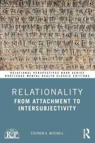 Title: Relationality: From Attachment to Intersubjectivity, Author: Stephen A. Mitchell