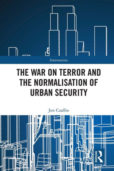 the War on Terror and Normalisation of Urban Security