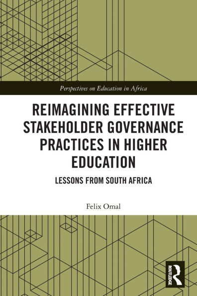 Reimagining Effective Stakeholder Governance Practices Higher Education: Lessons from South Africa