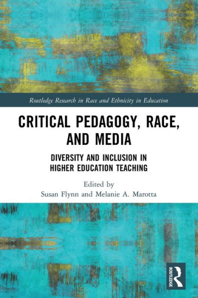 Critical Pedagogy, Race, and Media: Diversity Inclusion Higher Education Teaching