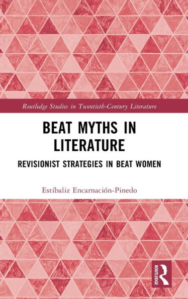 Beat Myths Literature: Revisionist Strategies Women