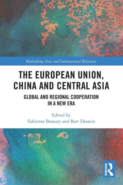 The European Union, China and Central Asia: Global Regional Cooperation A New Era