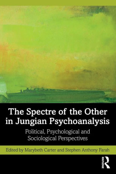 the Spectre of Other Jungian Psychoanalysis: Political, Psychological, and Sociological Perspectives