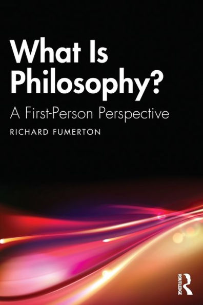 What Is Philosophy?: A First-Person Perspective