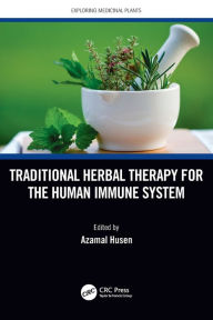 Title: Traditional Herbal Therapy for the Human Immune System, Author: Azamal Husen