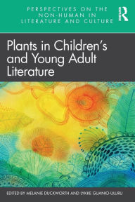 Title: Plants in Children's and Young Adult Literature, Author: Melanie Duckworth