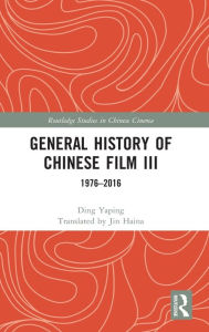 Title: General History of Chinese Film III: 1976-2016, Author: Ding Yaping