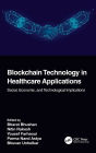 Blockchain Technology in Healthcare Applications: Social, Economic, and Technological Implications