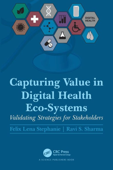 Capturing Value Digital Health Eco-Systems: Validating Strategies for Stakeholders