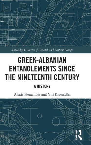 Greek-Albanian Entanglements since the Nineteenth Century: A History