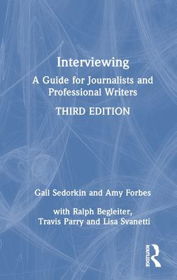 Interviewing: A Guide for Journalists and Professional Writers