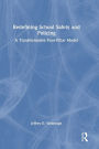 Redefining School Safety and Policing: A Transformative Four-Pillar Model