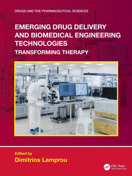 Emerging Drug Delivery and Biomedical Engineering Technologies: Transforming Therapy