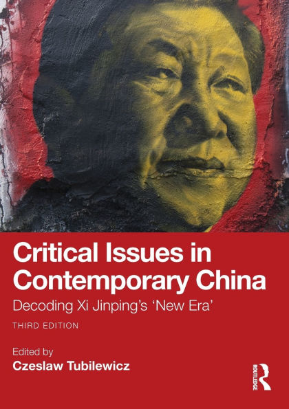 Critical Issues Contemporary China: Decoding Xi Jinping's 'New Era'