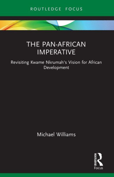 The Pan-African Imperative: Revisiting Kwame Nkrumah's Vision for African Development