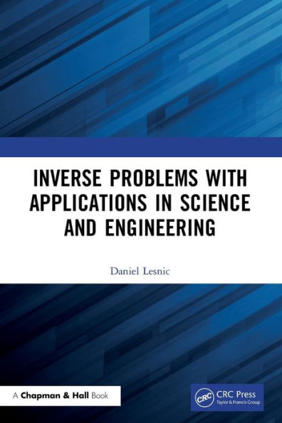 Inverse Problems with Applications Science and Engineering