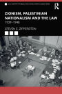 Zionism, Palestinian Nationalism and the Law: 1939-1948