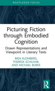 Title: Picturing Fiction through Embodied Cognition: Drawn Representations and Viewpoint in Literary Texts, Author: Bien Klomberg