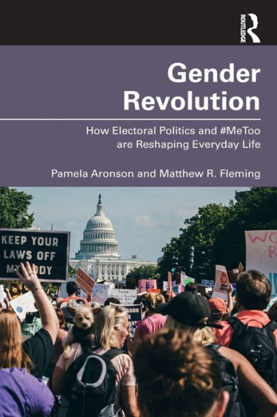 Gender Revolution: How Electoral Politics and #MeToo are Reshaping Everyday Life