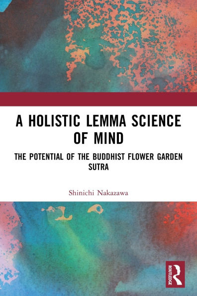 A Holistic Lemma Science of Mind: the Potential Buddhist Flower Garden Sutra