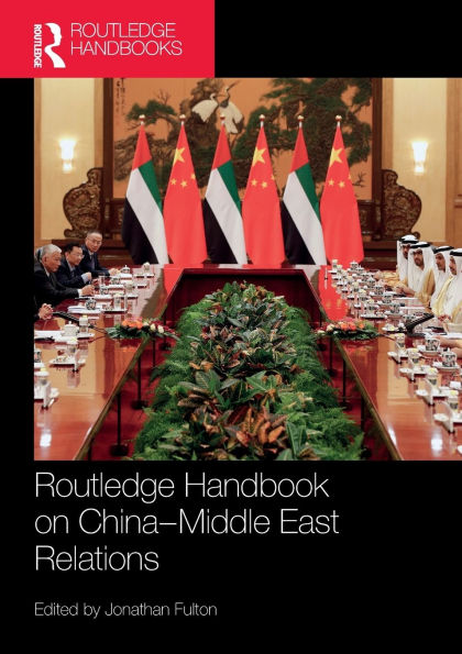 Routledge Handbook on China-Middle East Relations