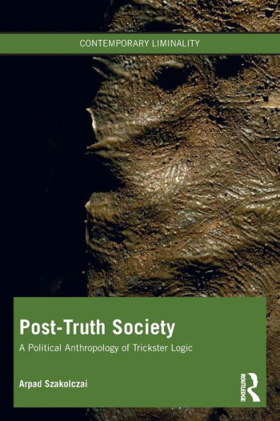 Post-Truth Society: A Political Anthropology of Trickster Logic