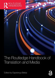 Title: The Routledge Handbook of Translation and Media, Author: Esperança Bielsa