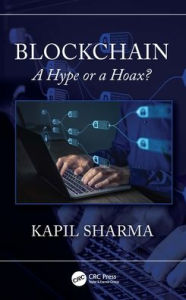 Title: Blockchain: A Hype or a Hoax?, Author: Kapil Sharma