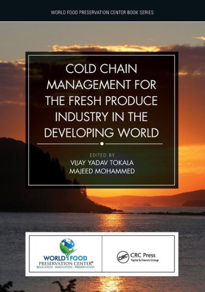 Cold Chain Management for the Fresh Produce Industry Developing World