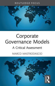 Title: Corporate Governance Models: A Critical Assessment, Author: Marco Mastrodascio