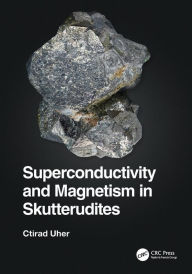 Title: Superconductivity and Magnetism in Skutterudites, Author: Ctirad Uher