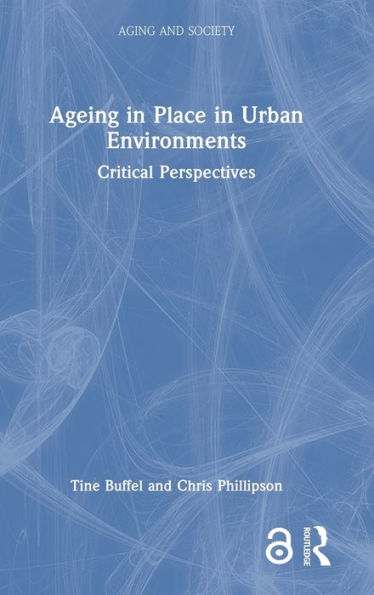 Ageing in Place in Urban Environments: Critical Perspectives