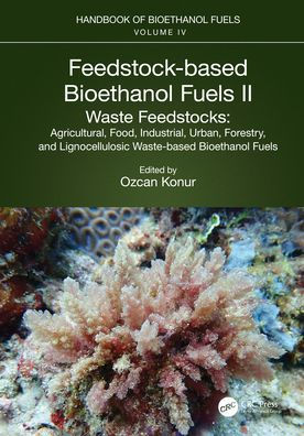 Feedstock-based Bioethanol Fuels. II. Waste Feedstocks: Agricultural, Food, Industrial, Urban, Forestry, and Lignocellulosic Waste-based Fuels