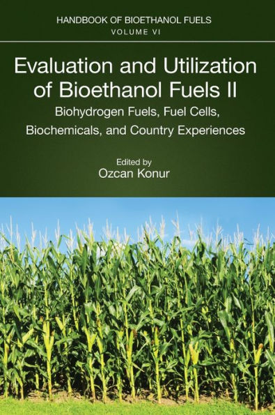 Evaluation and Utilization of Bioethanol Fuels. II.: Biohydrogen Fuels, Fuel Cells, Biochemicals, Country Experiences