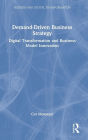 Demand-Driven Business Strategy: Digital Transformation and Business Model Innovation