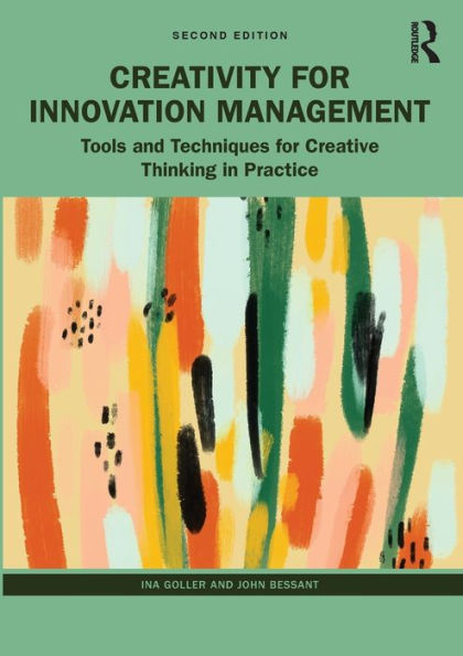Creativity for Innovation Management: Tools and Techniques Creative Thinking Practice