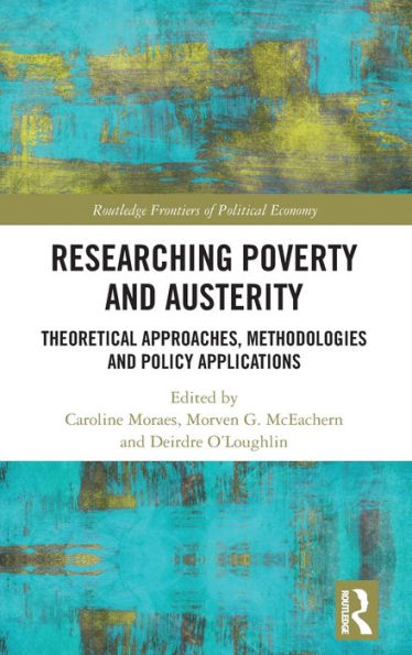 Researching Poverty and Austerity: Theoretical Approaches, Methodologies Policy Applications