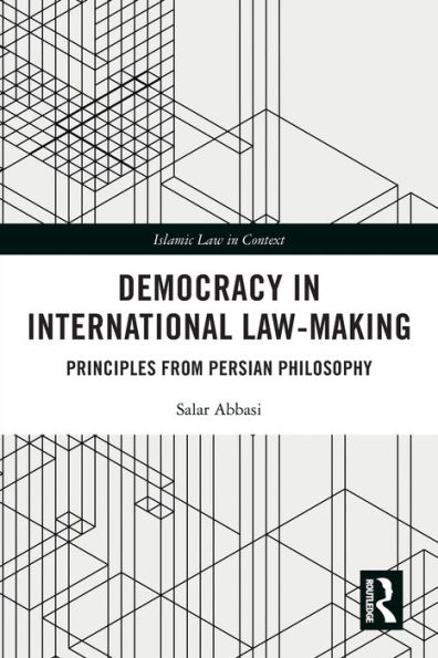 Democracy International Law-Making: Principles from Persian Philosophy