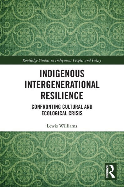 Indigenous Intergenerational Resilience: Confronting Cultural and Ecological Crisis