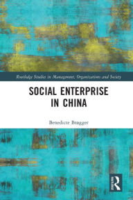 Title: Social Enterprise in China, Author: Benedicte Brøgger