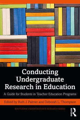 Conducting Undergraduate Research Education: A Guide for Students Teacher Education Programs