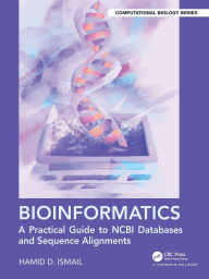 Title: Bioinformatics: A Practical Guide to NCBI Databases and Sequence Alignments, Author: Hamid D. Ismail