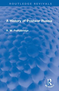 Title: A History of Postwar Russia, Author: Roger Pethybridge