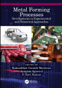 Metal Forming Processes: Developments in Experimental and Numerical Approaches