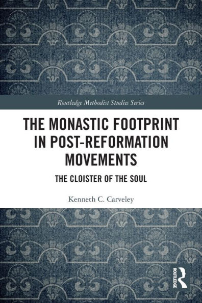 the Monastic Footprint Post-Reformation Movements: Cloister of Soul