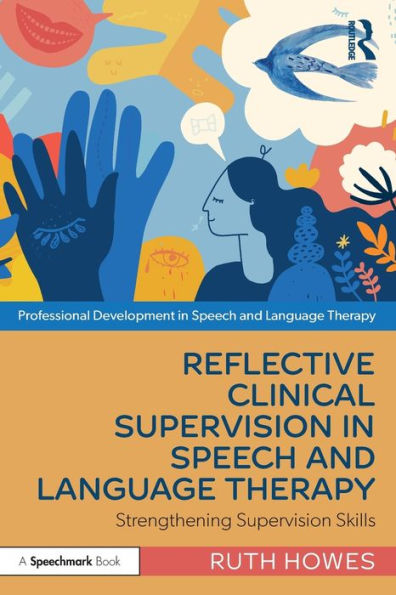 Reflective Clinical Supervision Speech and Language Therapy: Strengthening Skills