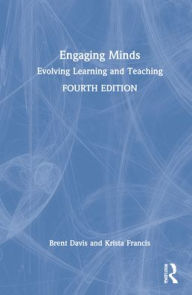 Title: Engaging Minds: Evolving Learning and Teaching, Author: Brent Davis