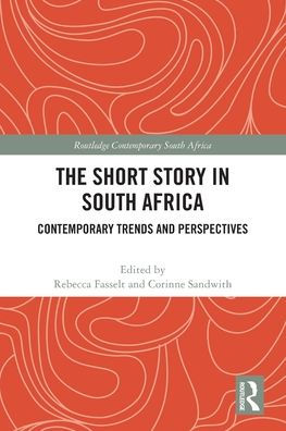 The Short Story South Africa: Contemporary Trends and Perspectives