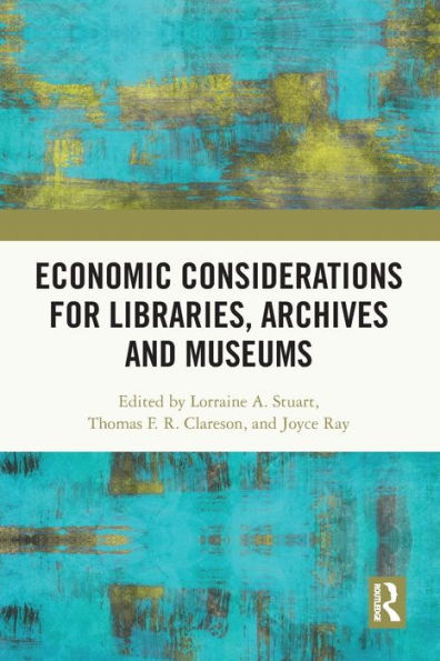 Economic Considerations for Libraries, Archives and Museums